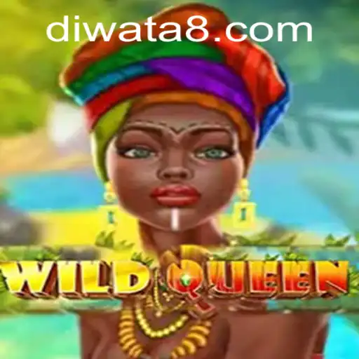 Exploring the Exciting World of WildQueen on DIWATAPLAY